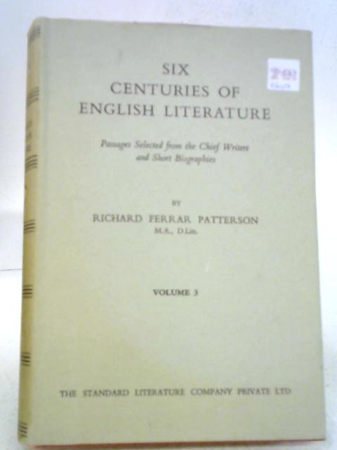 Six Centuries of English Literature Vol. III: Herrick to Locke von Richard Ferrar Patterson