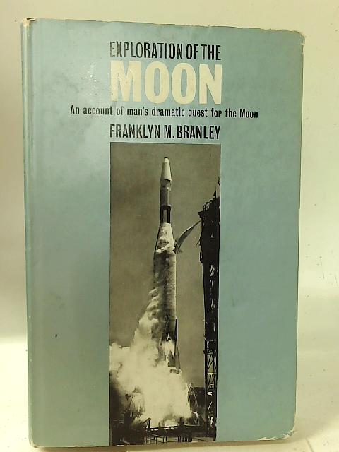Exploration of the Moon By Franklyn M Branley