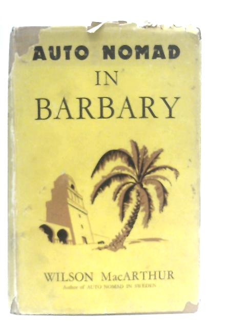 Auto Nomad in Barbary von Wilson MacArthur