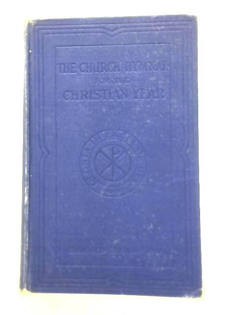 The Church Hymnal for the Christian Year By H.Blair L.R.Peace (Eds.)