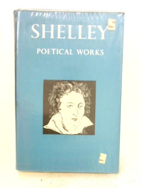 Shelley Poetical Works By T. Hutchinson
