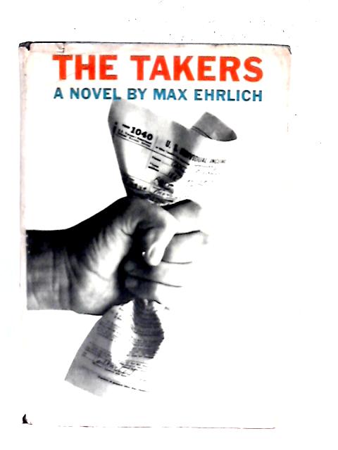 The Takers By Max Ehrlich