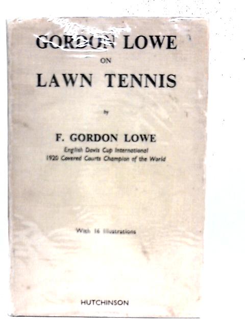 Gordon Lowe on Lawn Tennis von F. Gordon Lowe