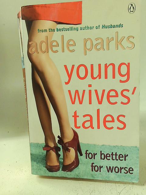 Young Wives' Tales By Adele Parks