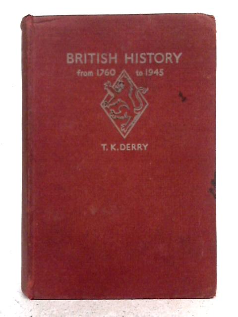 British History From 1760 to 1945 By Kingston Derry