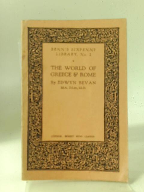 The World of Greece and Rome By Edwyn Bevan