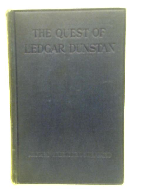 The Quest Of Ledgar Dunstan By Alfred Tresidder Sheppard