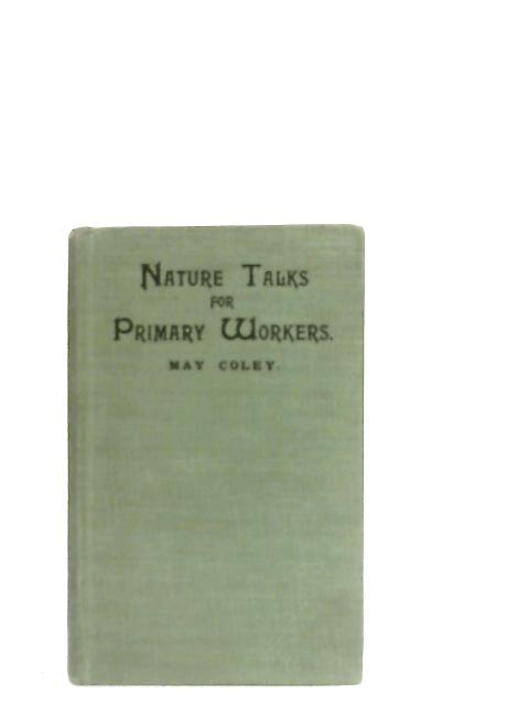Nature Talks for Primary Workers By May Coley
