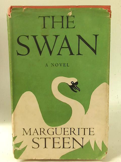 The Swan: A Novel von Marguerite Steen