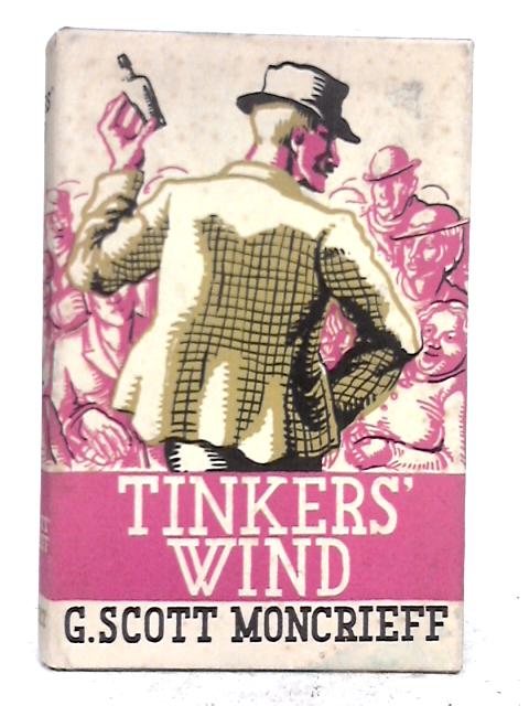 Tinker's Wind, the Saga of a Cheapjack By George Scott Moncrieff