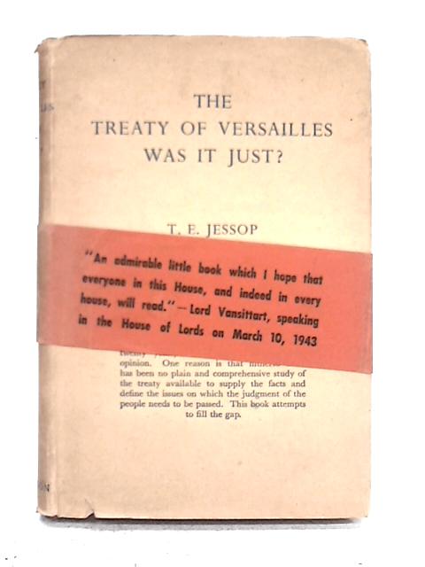 The Treaty of Versilles: Was It Just? By T.E. Jessop