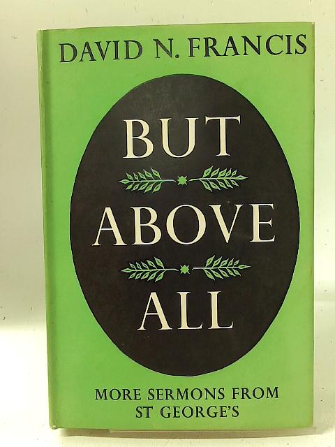 But Above All By David N Francis