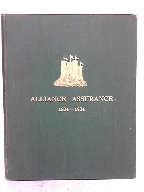 Centenary of Alliance Assurance Company, 1824 to 1924 By Sir William Schooling