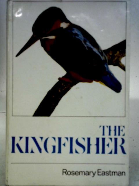 The Kingfisher von Rosemary Eastman