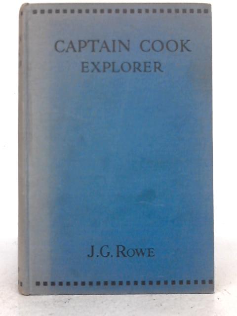 Captain Cook: Explorer and Navigator. par John G. Rowe