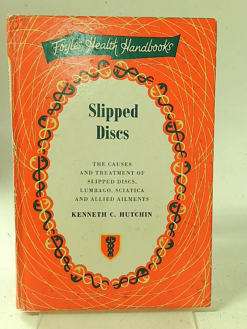 Slipped Discs (Health handbooks) By Kenneth C Hutchin