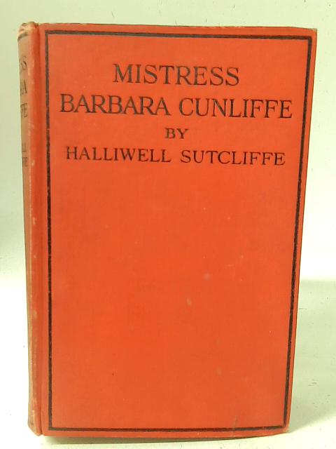 Mistress Barbara Cunliffe By Halliwell Sutcliffe