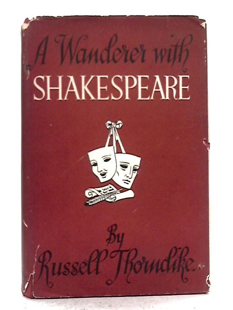 A Wanderer With Shakespeare By Russell Thorndike