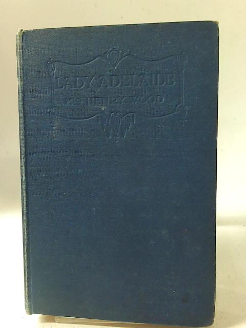 Lady Adelaide By Mrs. Henry Wood