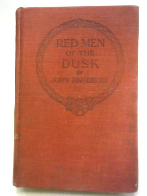 The Red Men of The Dusk By John Finnemore