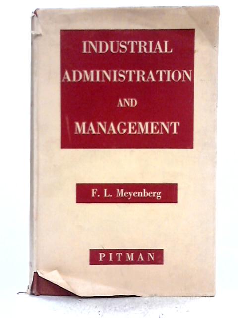 Industrial Administration and Management By F.L. Meyenberg