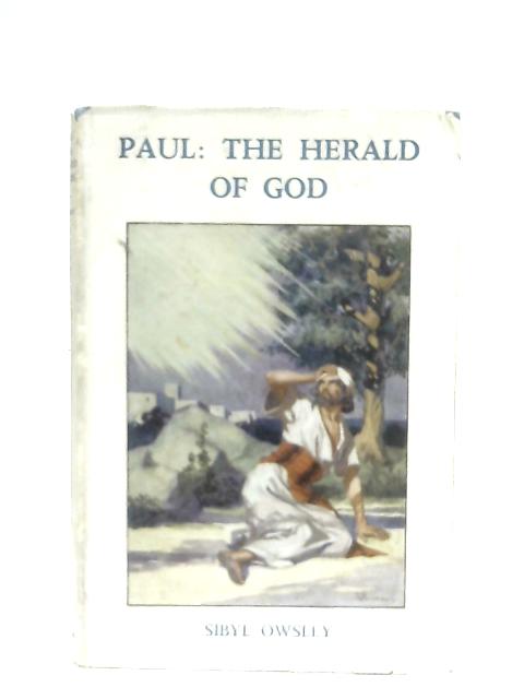 Paul: The Herald of God By Sibyl Owsley