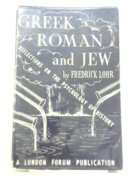 Greek, Roman and Jew von Fredrick Lohr