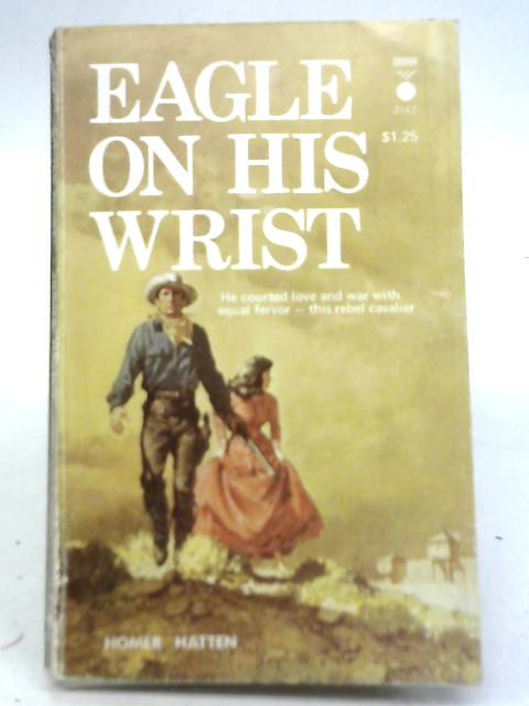 Eagle On His Wrist By Homer Hatten