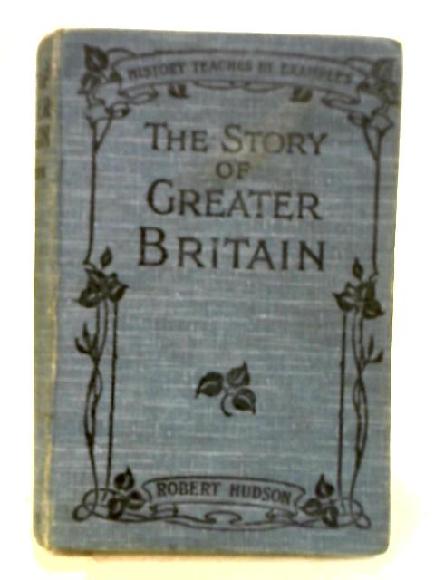 The Story of Greater Britain By None Stated