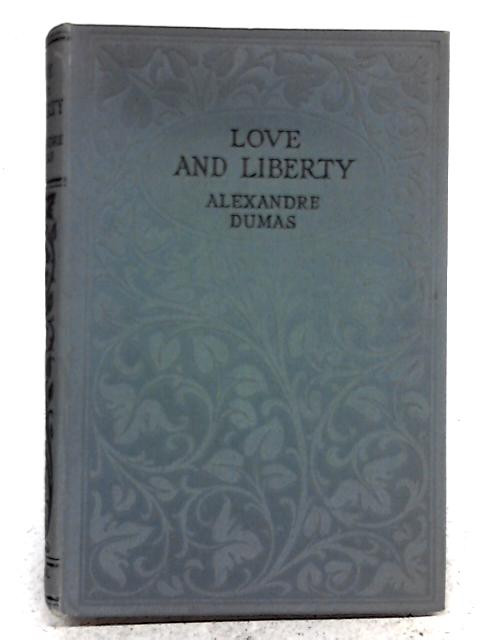 Love and Liberty By Alexandre Dumas