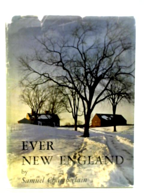 Ever New England By Samuel Chamberlain