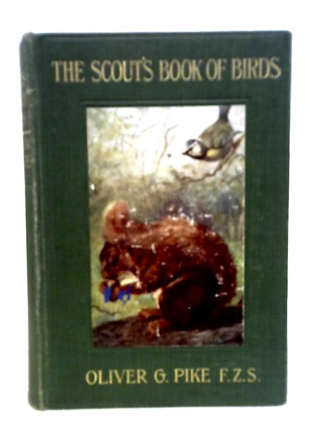 The Scout's Book of Birds By Oliver G. Pike