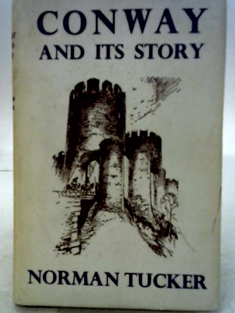 Conway and It's Story By Norman Tucker