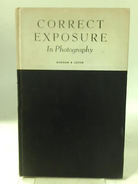 Correct Exposure in Photography par Willard Detering Morgan
