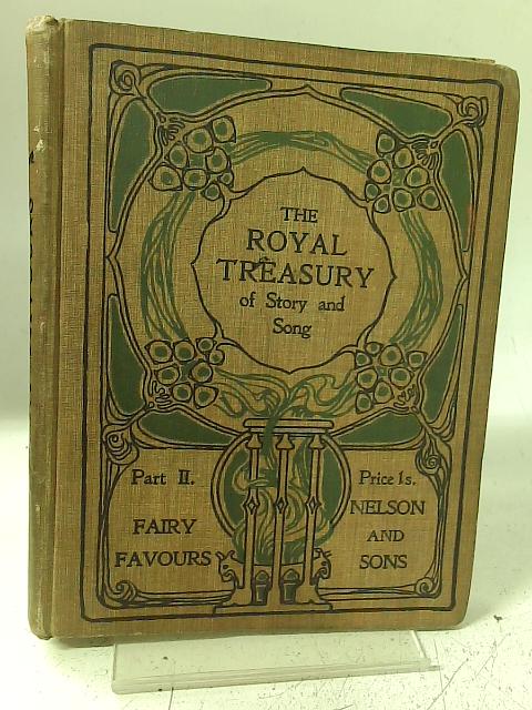 The Royal Treasury Of Story And Song Part II Fairy Favours par None stated