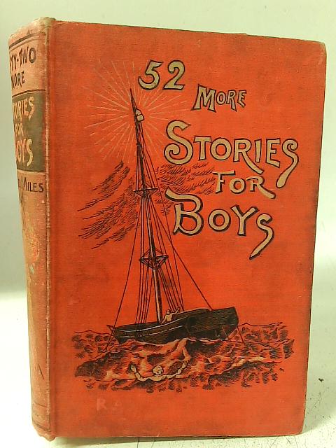 Fifty-Two More Stories For Boys von Alfred H. Miles (ed)