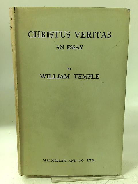Christus Veritas An Essay von William Temple