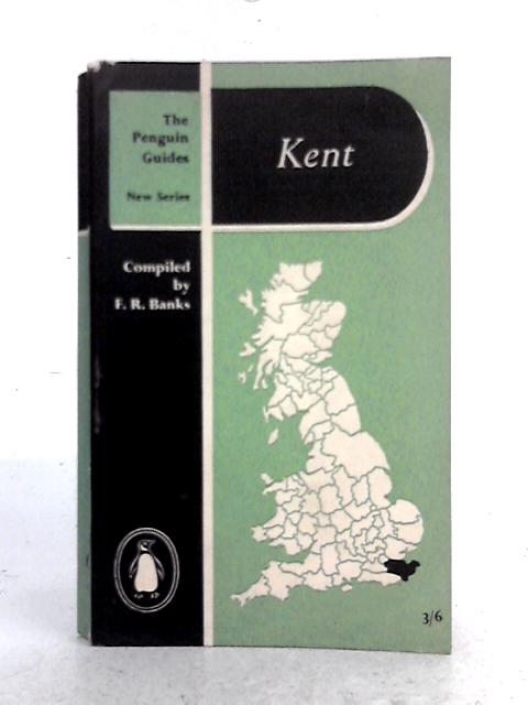 The Penguin Guides Kent By F. R. Banks