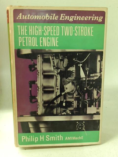 High Speed Two Stroke Petrol Engine By Philip Hubert Smith