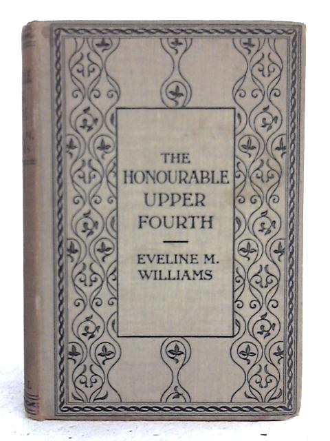 The Honourable Upper Fourth By Eveline M. Williams
