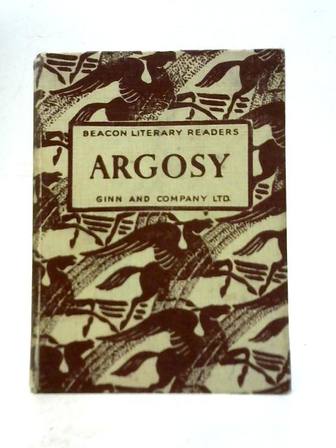 The Beacon Literary Readers; Book Four: Argosy By J.Compton (Ed.)