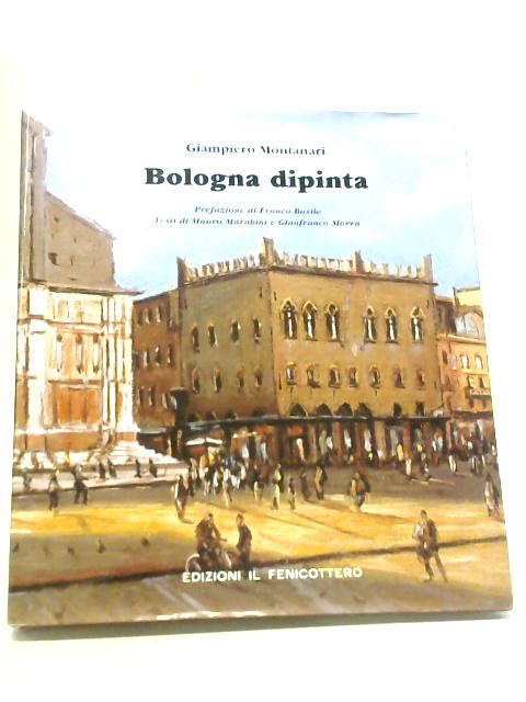 Bologna Dipinta von Giampiero Montanari
