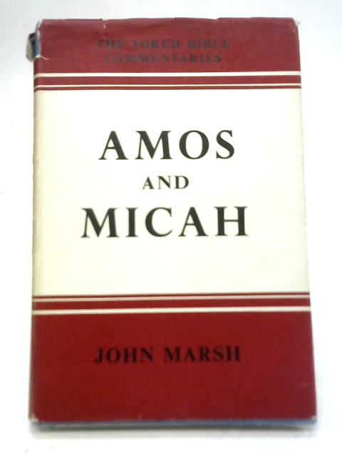 Amos and Micah von J Marsh