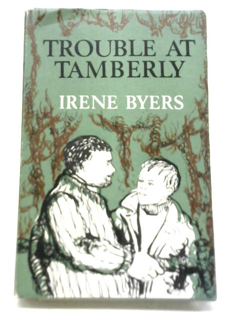 Trouble at Tamberly By Irene Byers
