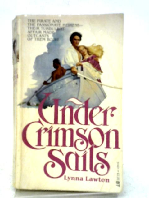 Under Crimson Sails By Lynna Lawton