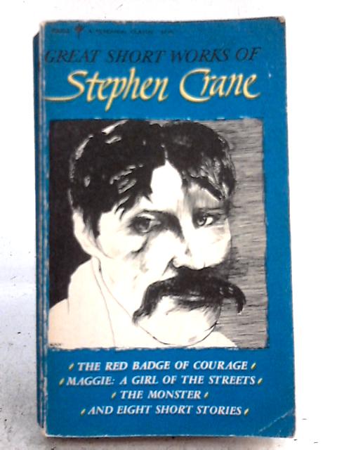 Great Short Works Of Stephen Crane By Stephen Crane