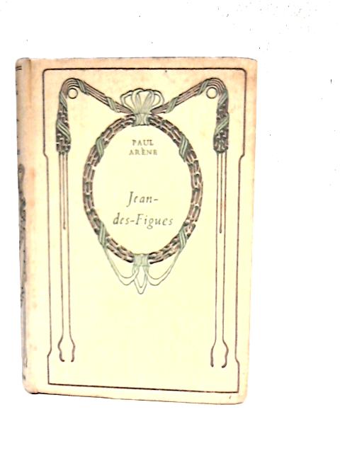 Jean-des-Figues. von Paul Arene