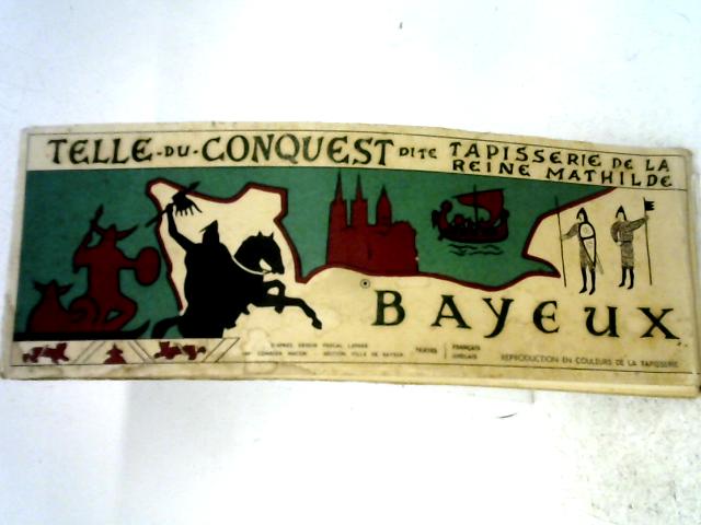 Telle Du Conquest Dite Tapisserie De La Reine Mathilde Bayeux By None Stated