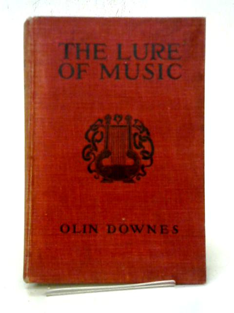 The Lure Of Music: Picturing The Human Side Of Great Composers, With Stories Of Their Inspired Creations. von Olin Downes