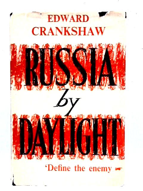 Russia by Daylight By Edward Crankshaw